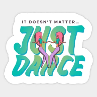 It Doesn't Matter, Just Dance Sticker